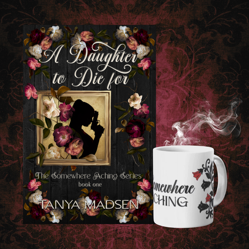 Book cover of 'A Daughter to Die For' by Tanya Madsen next to the Somewhere Aching theme mug on a dark background.