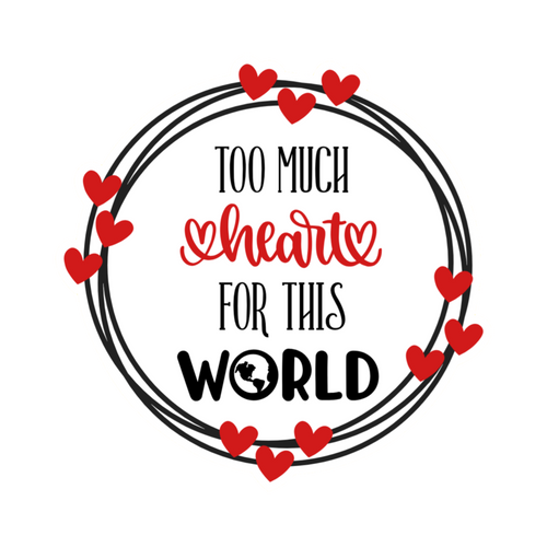 3x3 vinyl white circle sticker reading ‘Too Much Heart for This World’ in black‑red‑white with holographic shimmer.