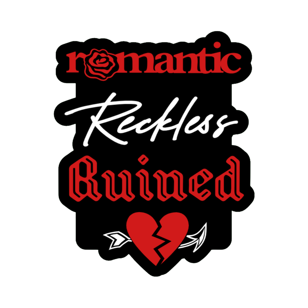 3x3 vinyl black bubble sticker reading ‘Romantic, Reckless, Ruined’ in black‑red‑white with holographic shine.