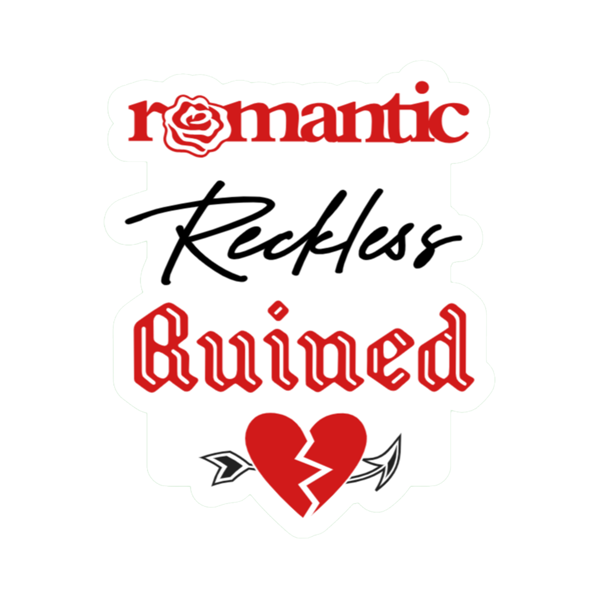 3x3 vinyl white bubble sticker reading ‘Romantic, Reckless, Ruined’ in black‑red‑white with holographic shine.