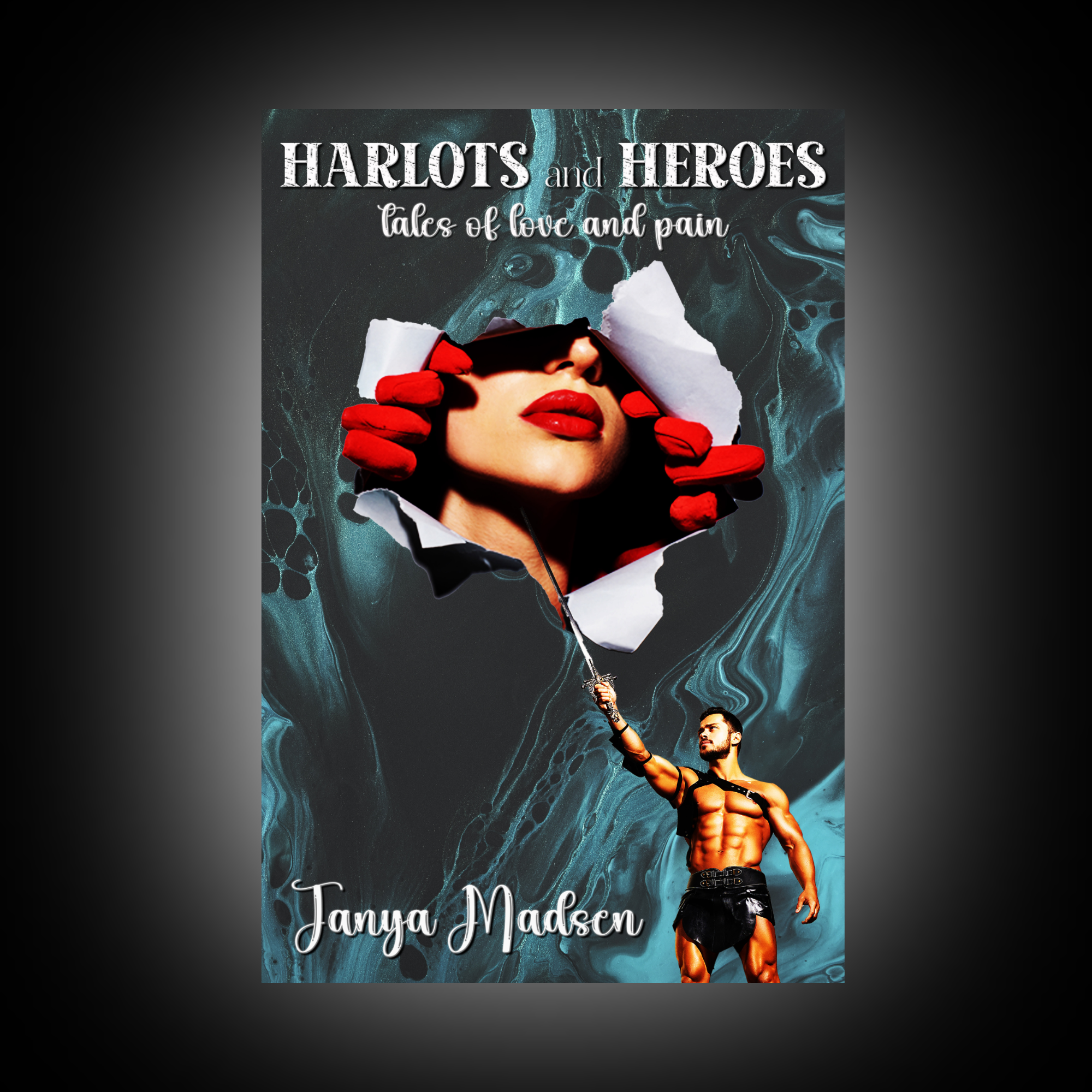 Book cover of 'Harlots and Heroes: Tales of Love and Pain' by Tanya Madsen with a stylized woman's face and a man holding a sword.