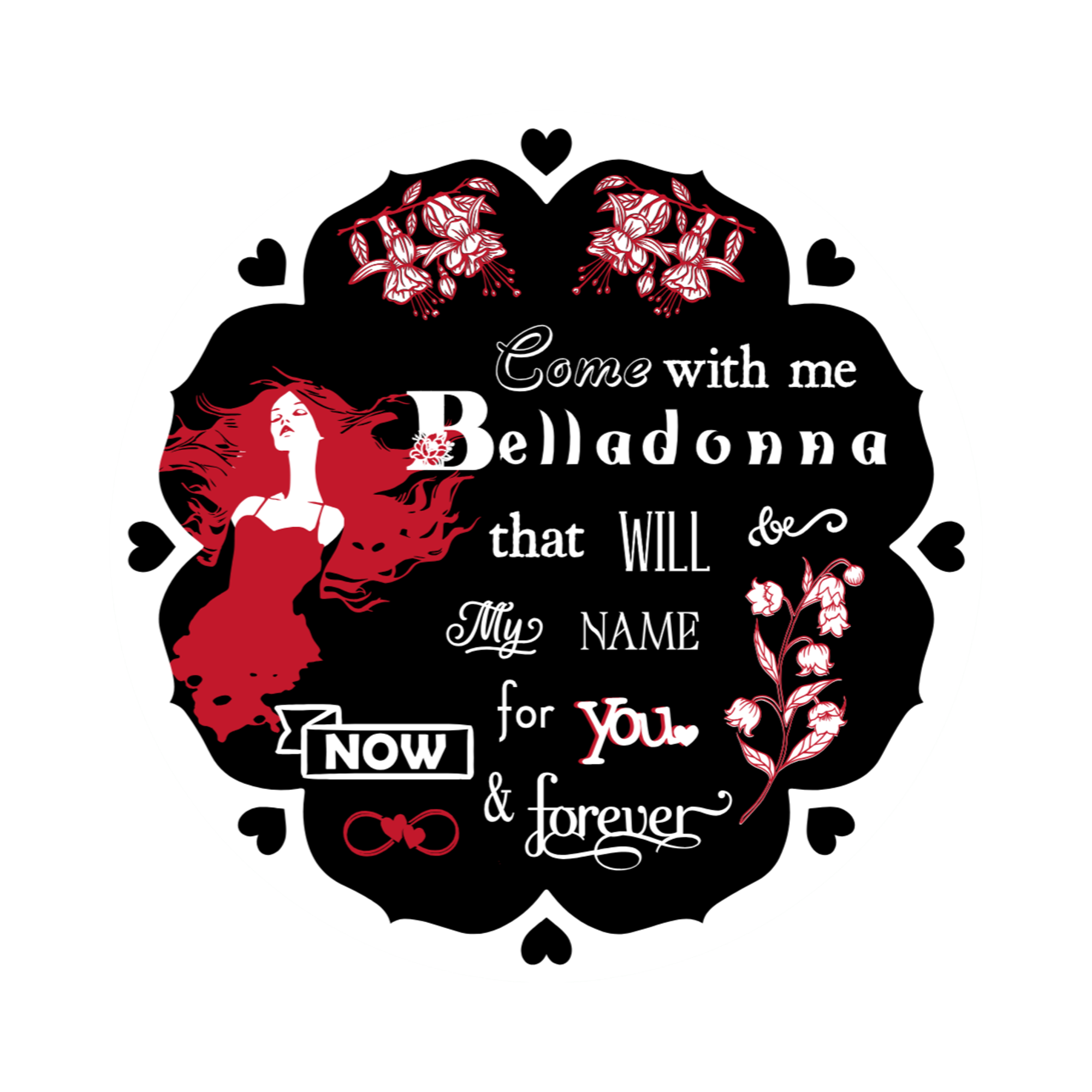 A 3x3 glossy vinyl black circle sticker features the “Belladonna” quote from book one in a black‑white‑red design.