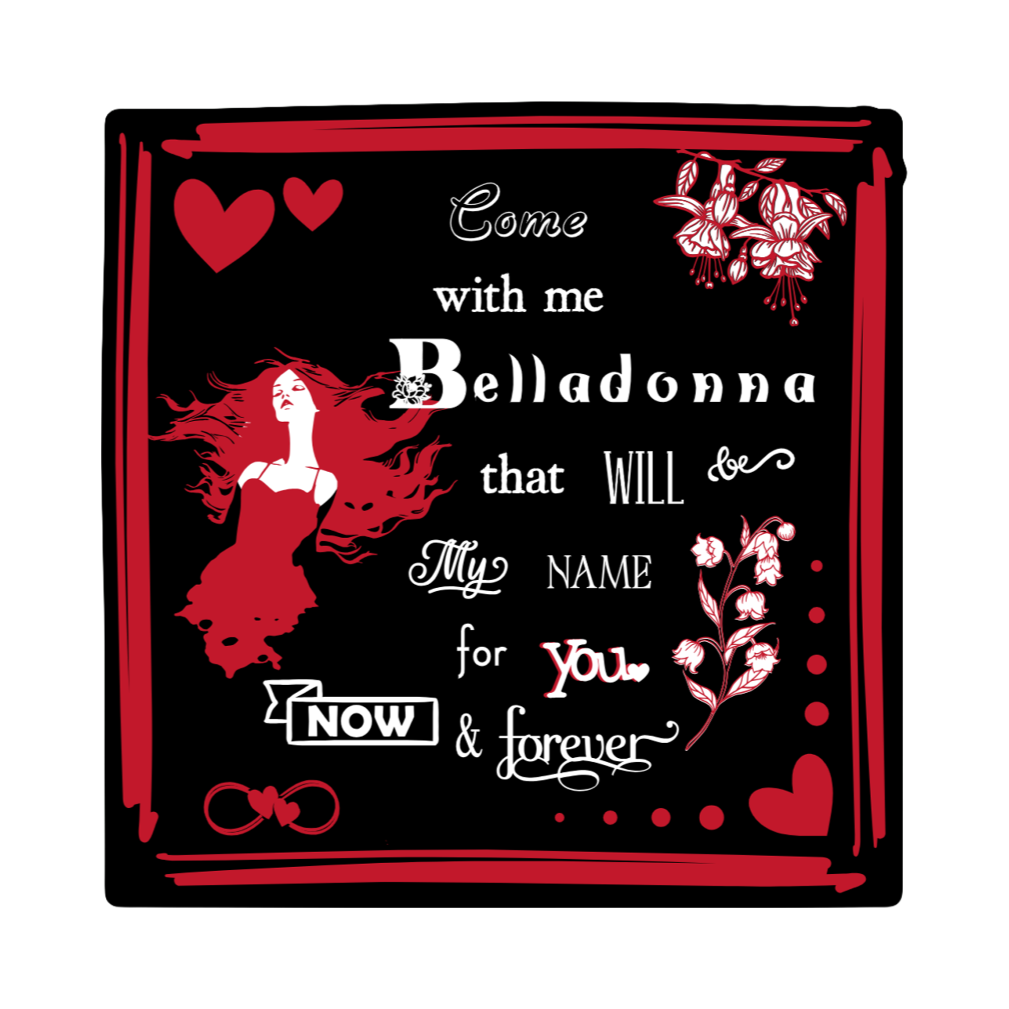 A 3x3 glossy vinyl black square sticker features the “Belladonna” quote from book one in a black‑white‑red design.
