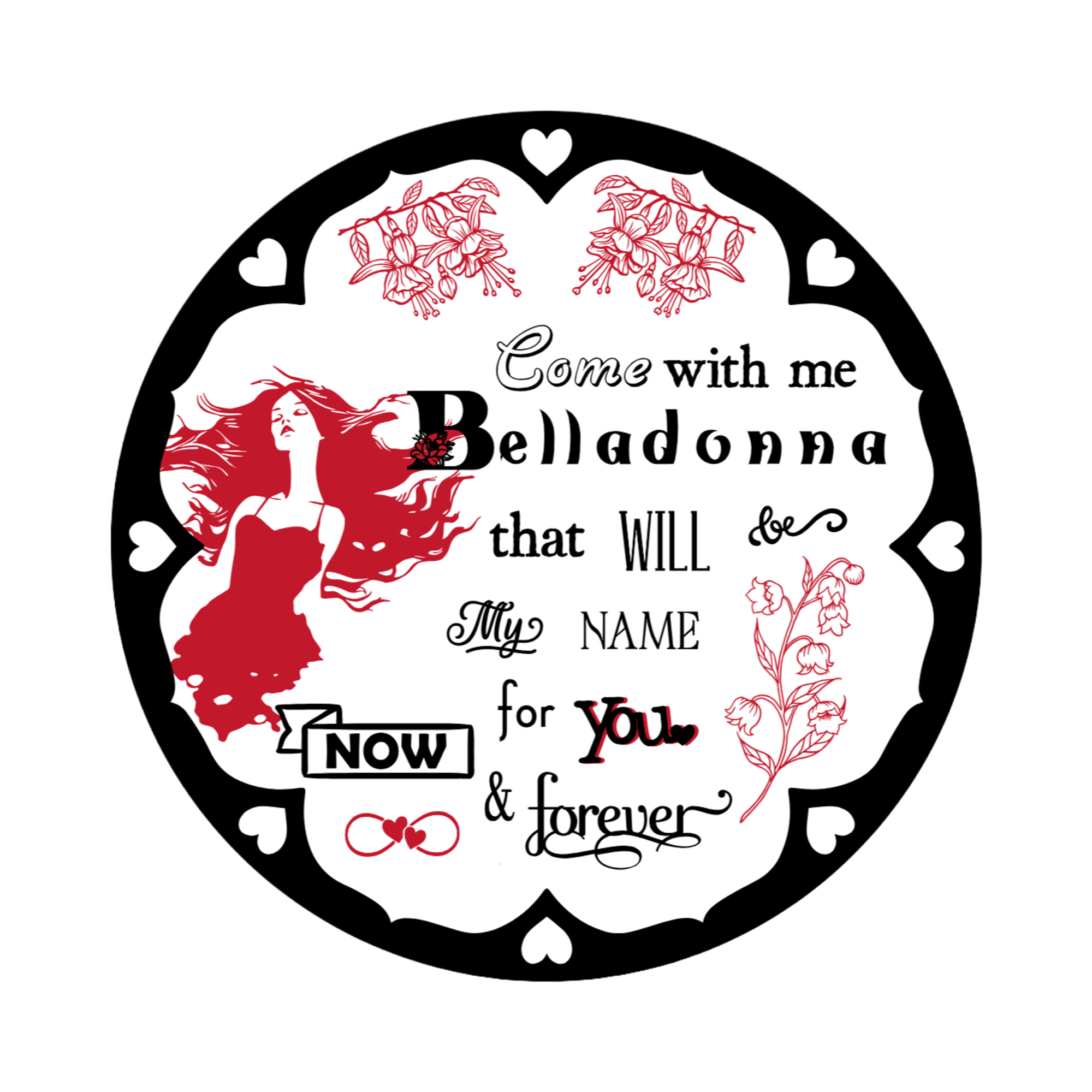 A 3x3 glossy vinyl white circle sticker features the “Belladonna” quote from book one in a black‑white‑red design.