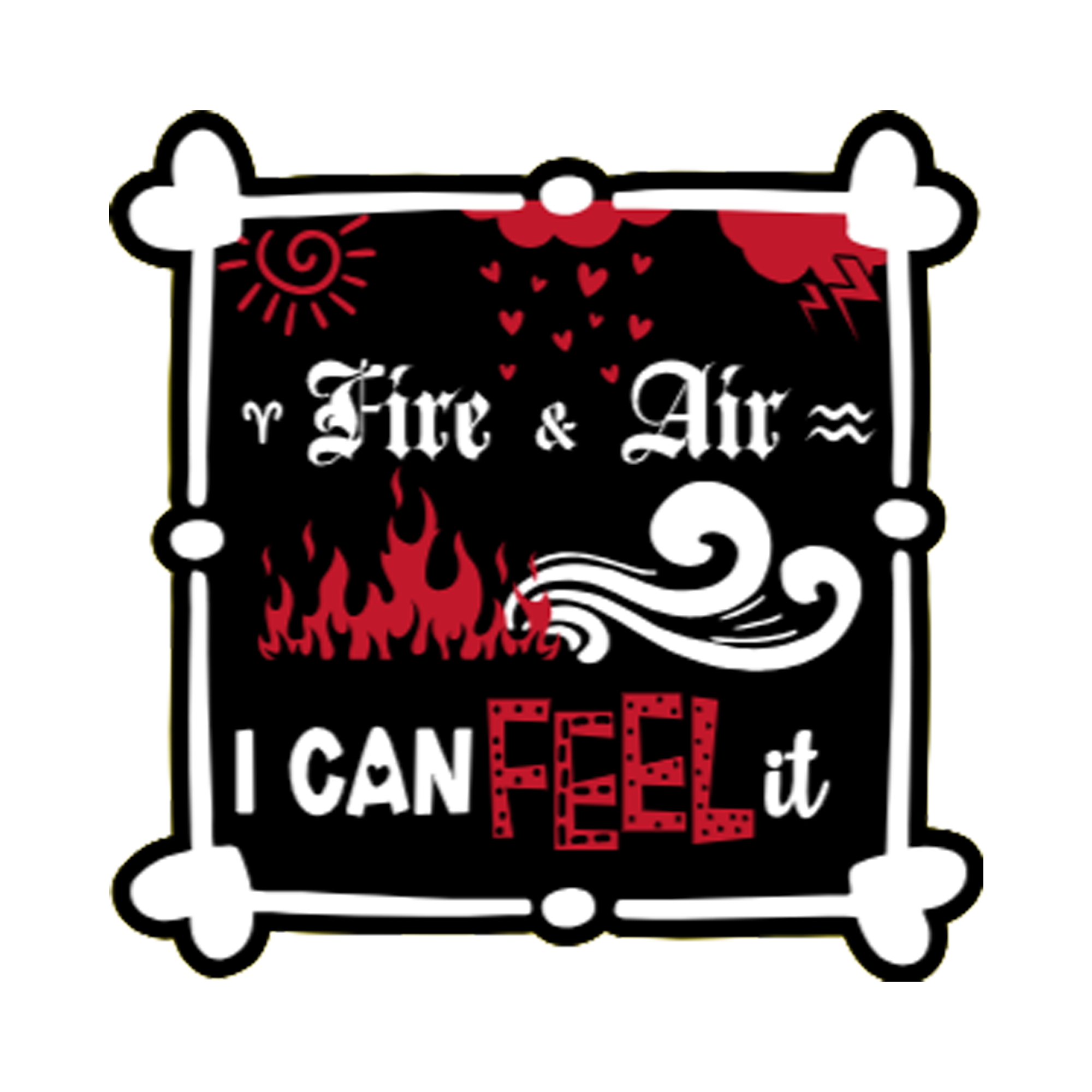 A 3x3 glossy, vinyl white square sticker features the “Fire and Air” quote from book one in a black‑white‑red design.