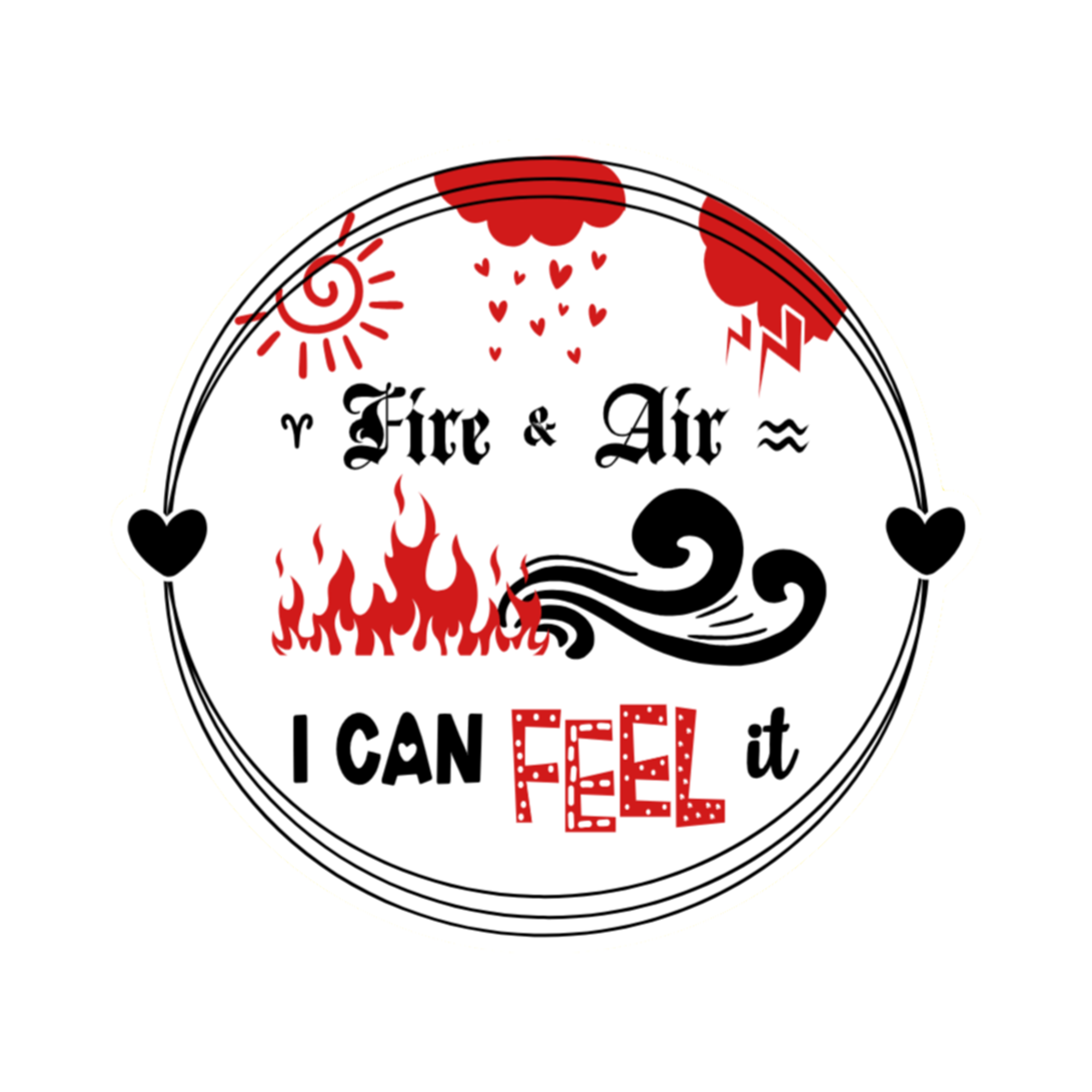 A 3x3 glossy, holographic, white circle sticker features the “Fire and Air” quote from book one in a black‑white‑red design.