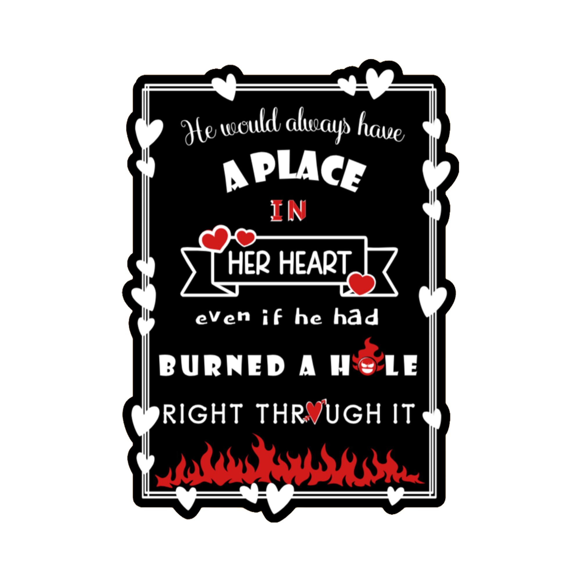 A 2x3 glossy, holographic, black rectangle sticker features the “Burned” quote from book three in a black‑white‑red design.
