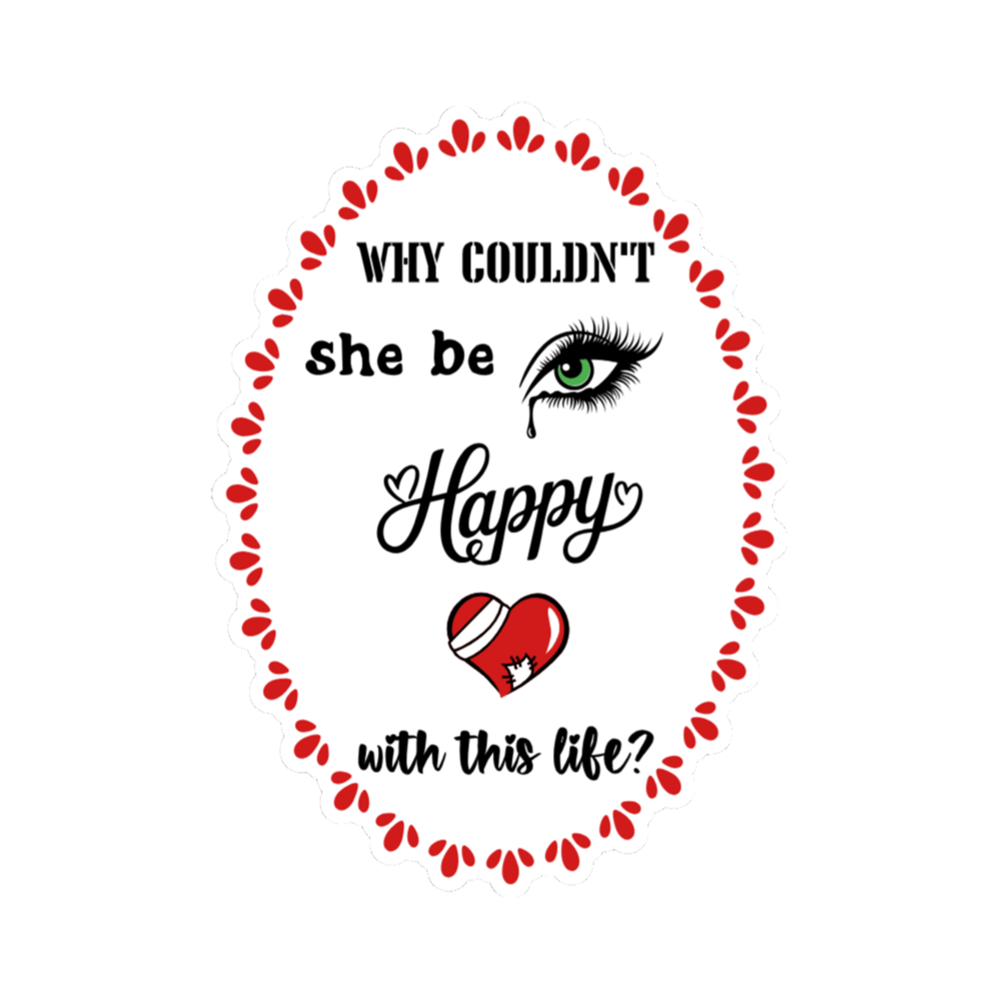 A 2x3 glossy, holographic, white oval sticker features the “Happy” quote from book three in a black‑white‑red design.