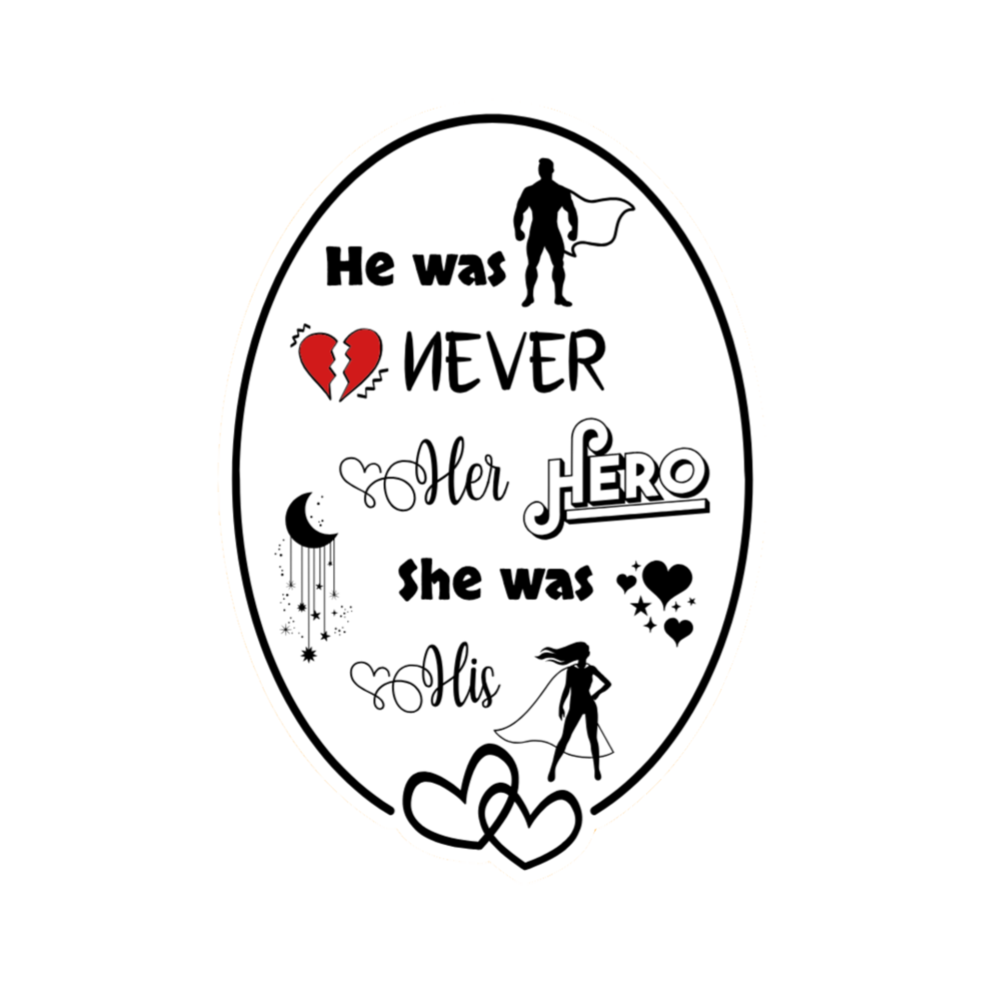 A 2x3 glossy, holographic, white oval sticker features the “Hero” quote from book three in a black‑white‑red design.