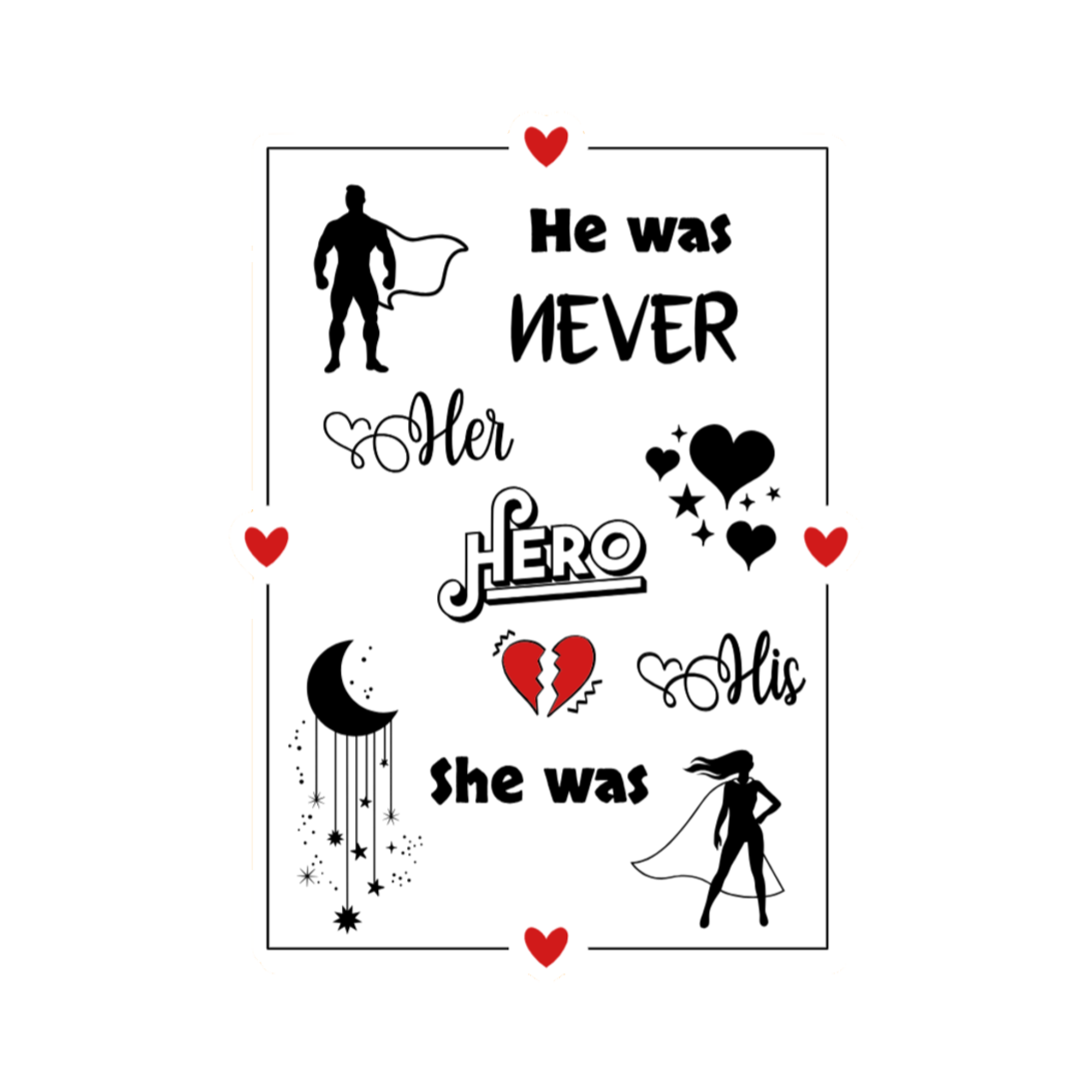 A 2x3 glossy, holographic, white rectangle sticker features the “Hero” quote from book three in a black‑white‑red design.