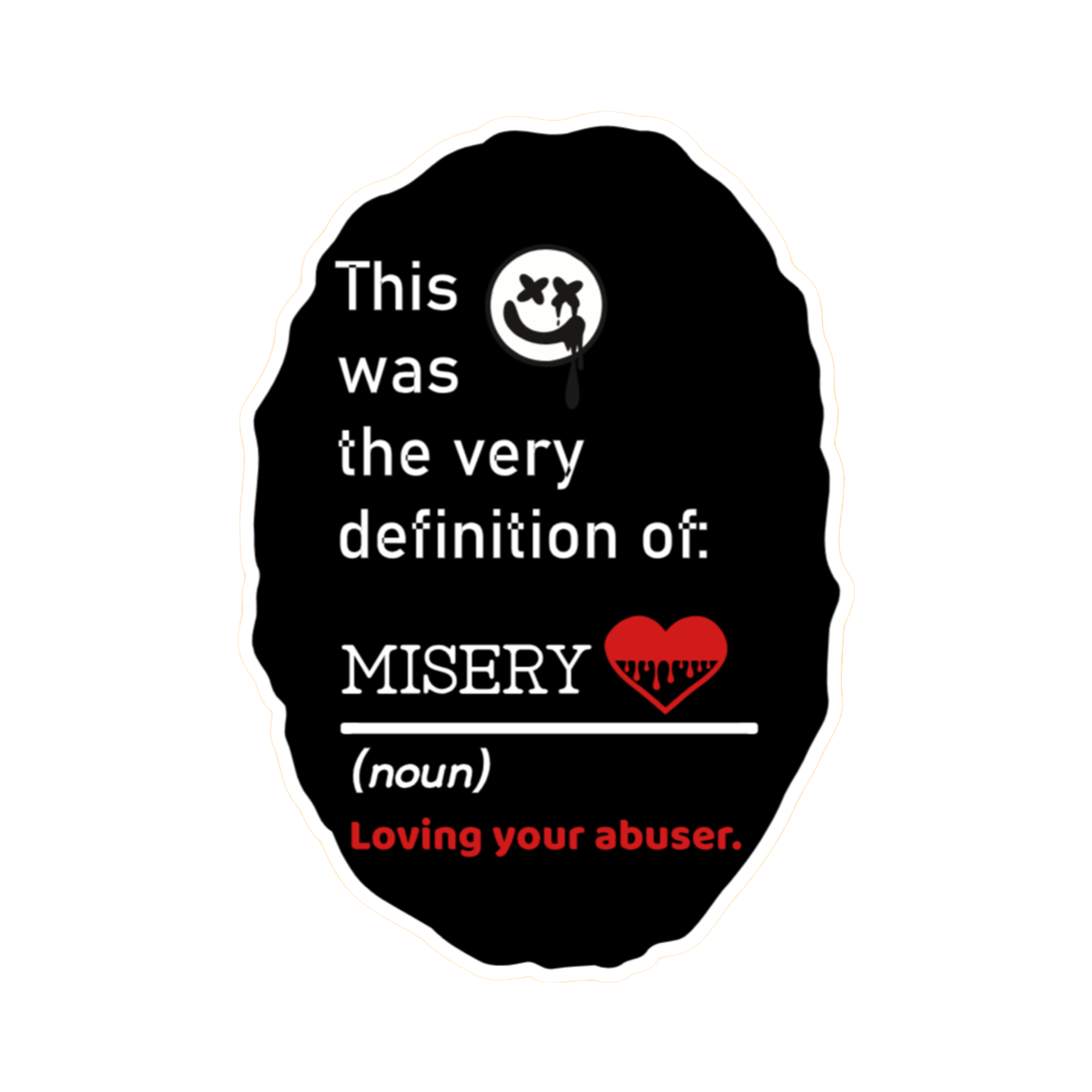 A 2x3 glossy, holographic, black oval sticker features the “Misery” quote from book three in a black‑white‑red design.