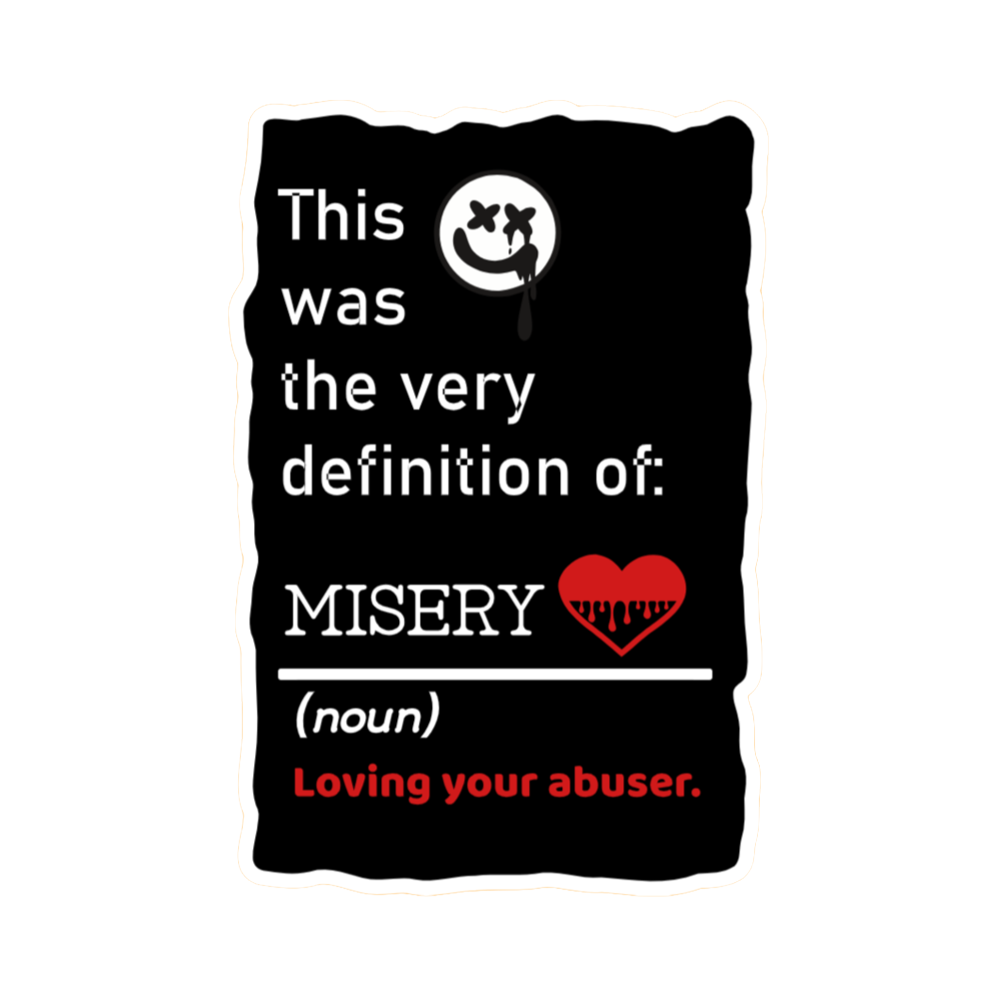 A 2x3 glossy, holographic, black rectangle sticker features the “Misery” quote from book three in a black‑white‑red design.