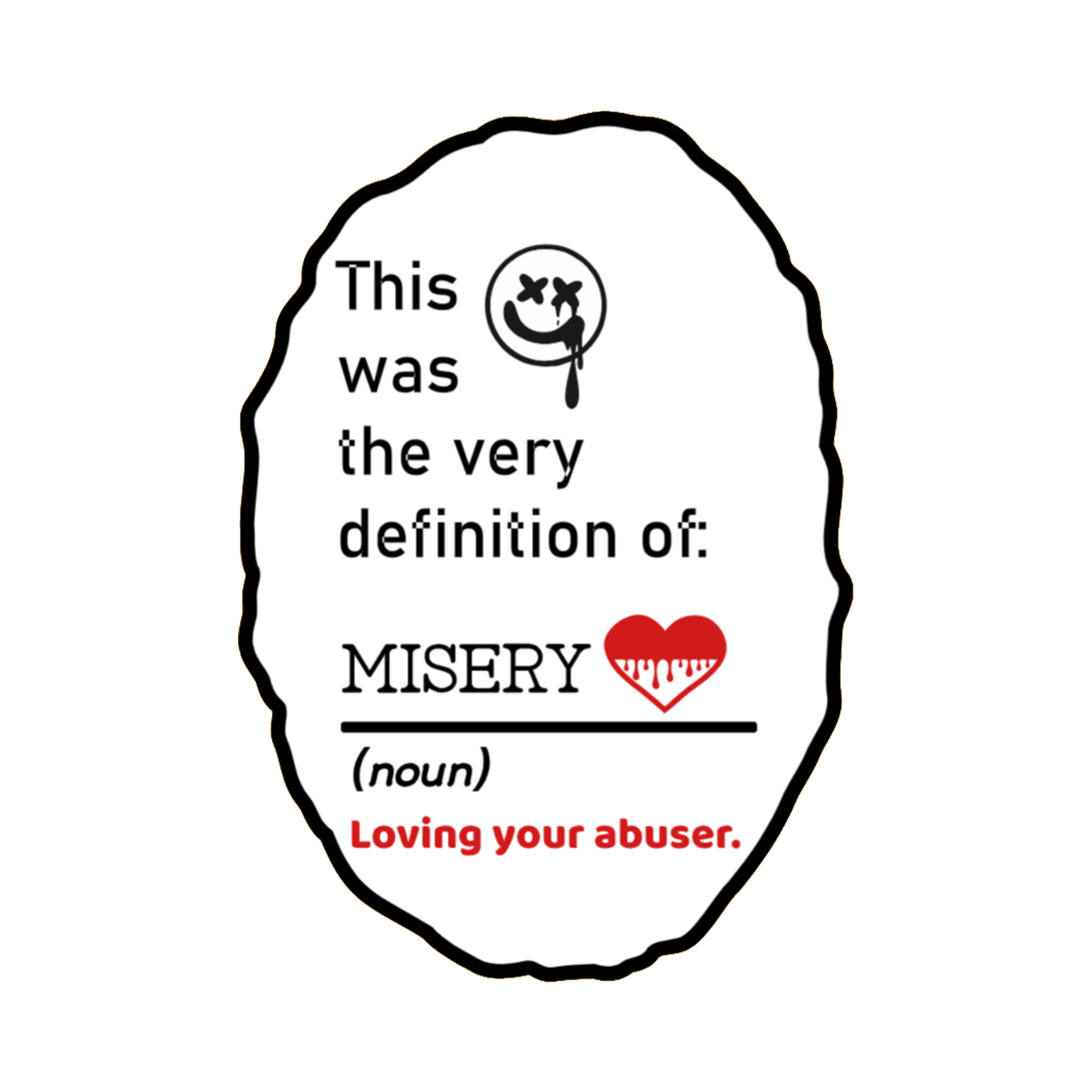 A 2x3 glossy, holographic, white oval sticker features the “Misery” quote from book three in a black‑white‑red design.