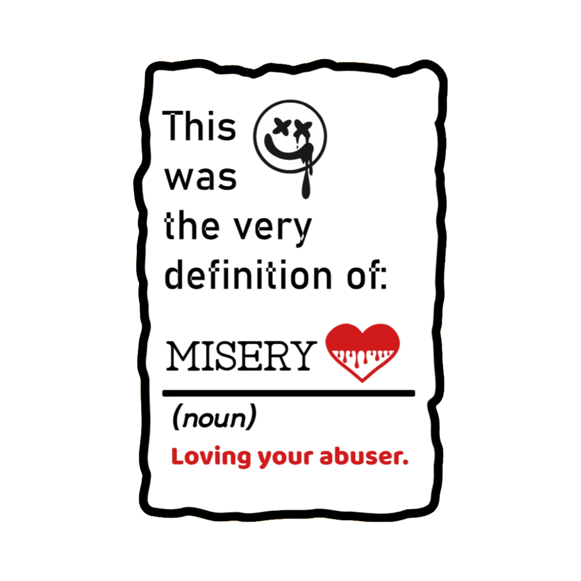 A 2x3 glossy, holographic, white rectangle sticker features the “Misery” quote from book three in a black‑white‑red design.