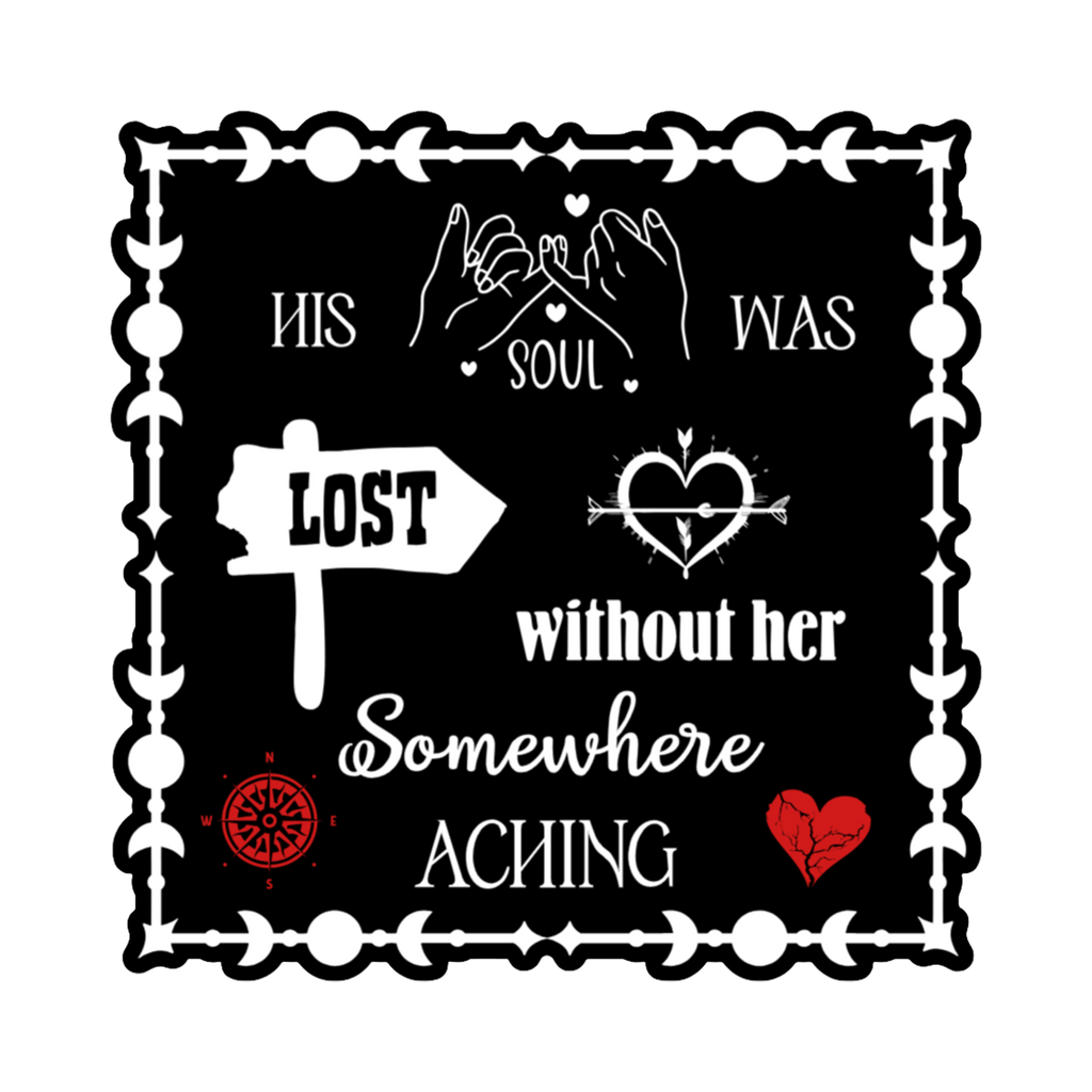A 3x3 glossy, holographic, black square sticker features the “Aching” quote from book two in a black‑white‑red design.