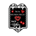 A 2x3 glossy, holographic, black square sticker features the “Pieces” quote from book two in a black‑white‑red design.