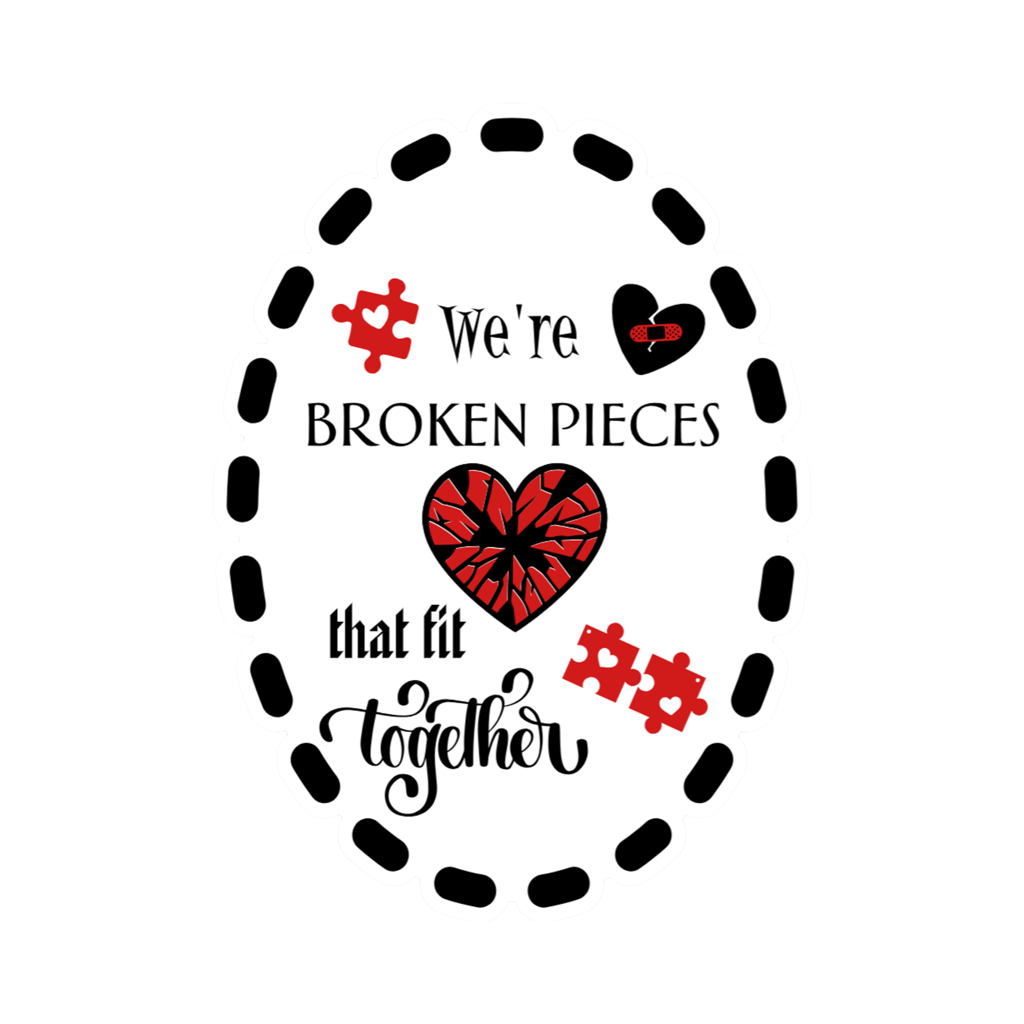 A 2x3 glossy, holographic, black oval sticker features the “Pieces” quote from book two in a black‑white‑red design.