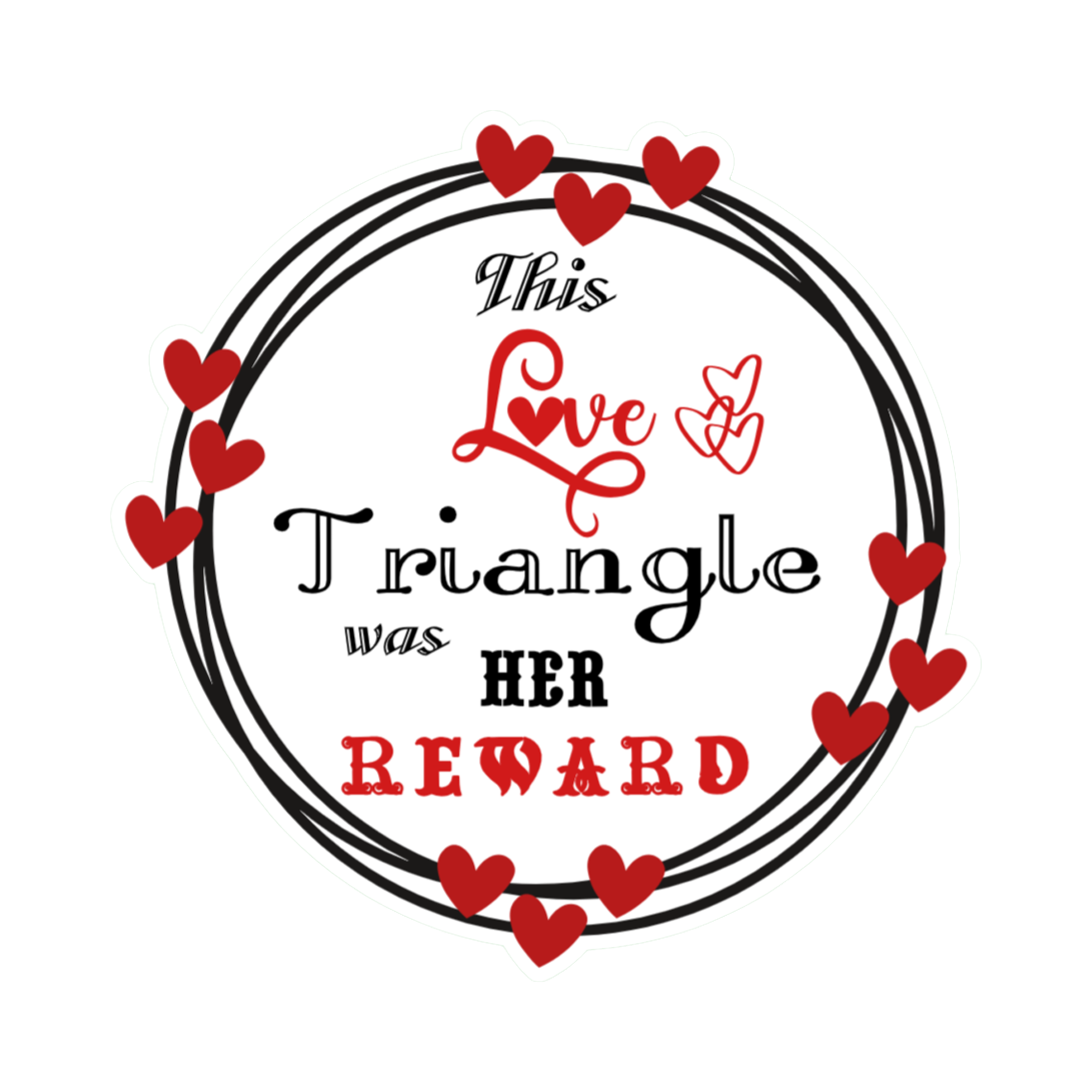 A 3x3 glossy vinyl, white circle sticker features the “Triangle” quote from book two in a black‑white‑red design.
