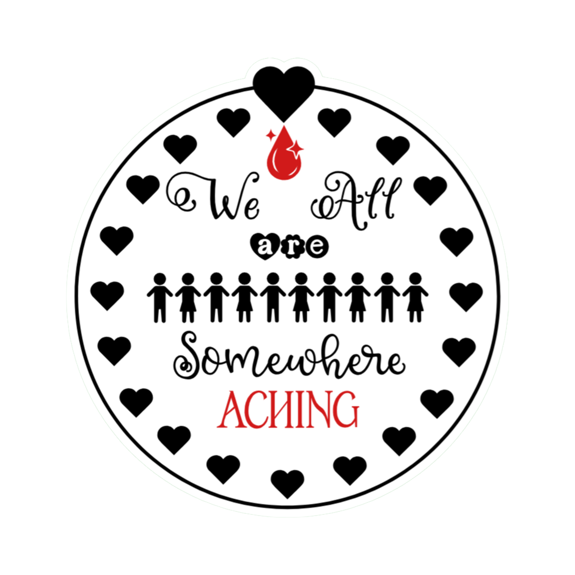 A 3x3 glossy vinyl white circle sticker features the “We Are All Somewhere Aching” series theme in a black‑white‑red design.