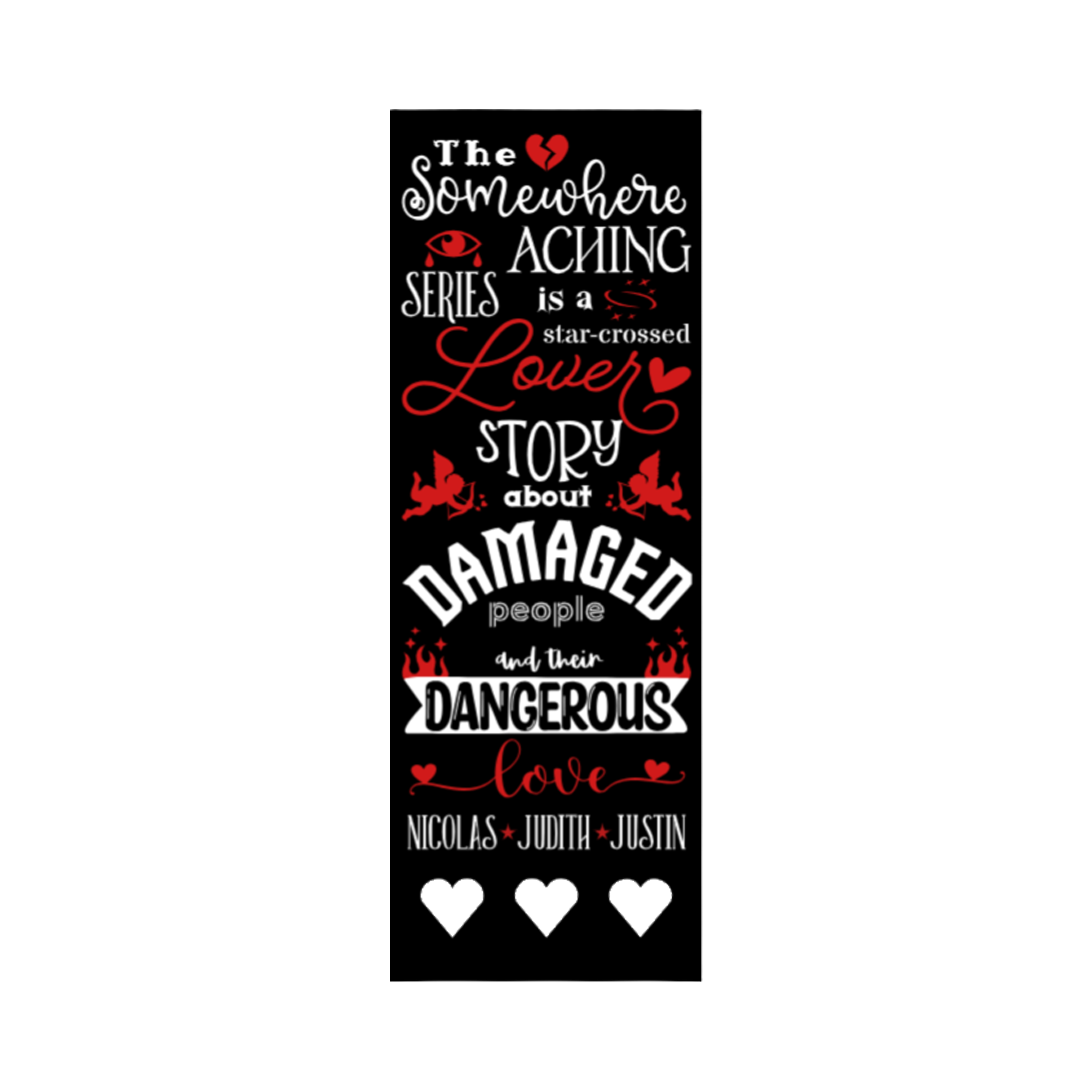 The Somewhere Aching 2x6 bookmark in white text on black featuring the theme quote in decorative script and cute art pics