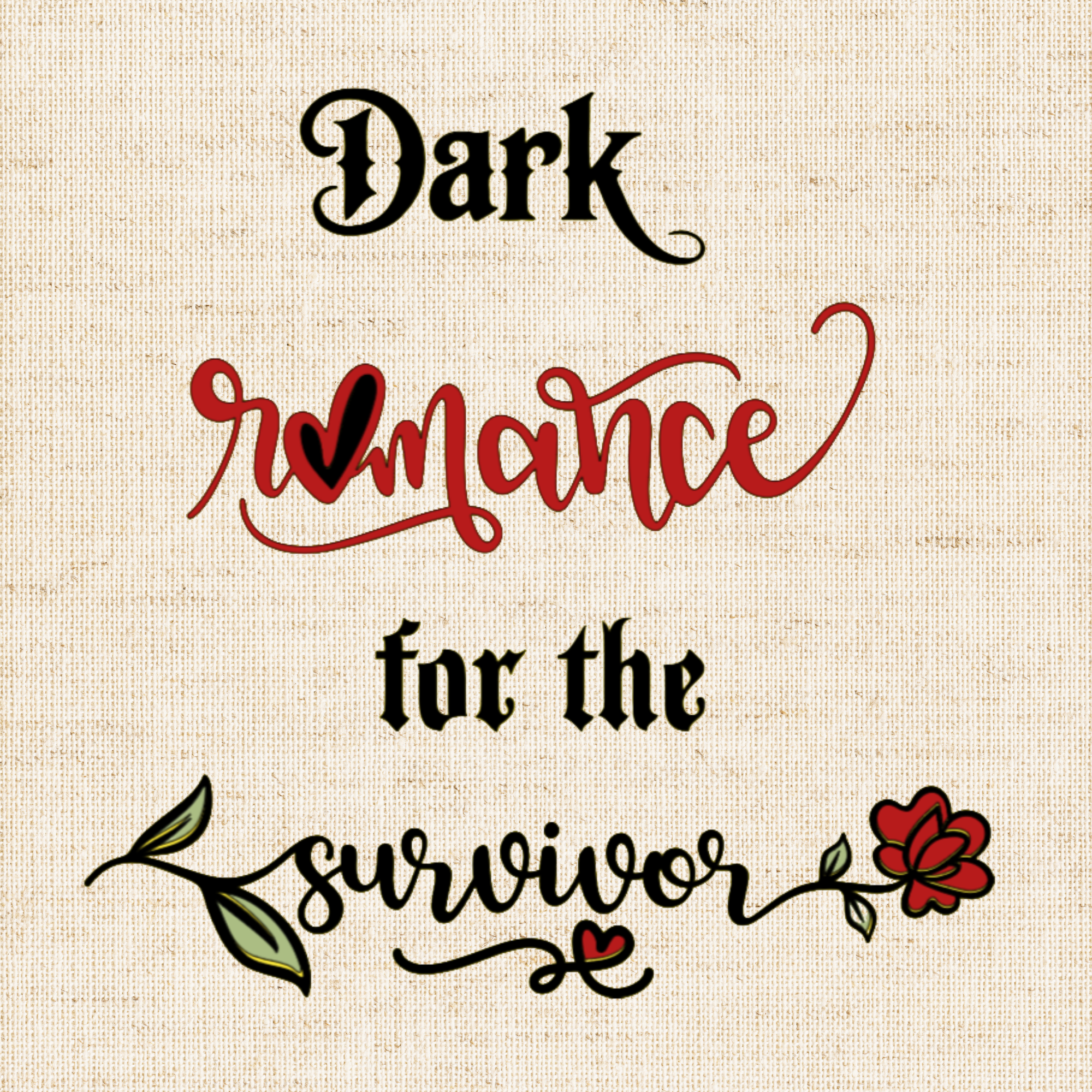 A close-up of the canvas tote design illustrated with the quote: “Dark romance for the survivor” paired with an intricate red rose.
