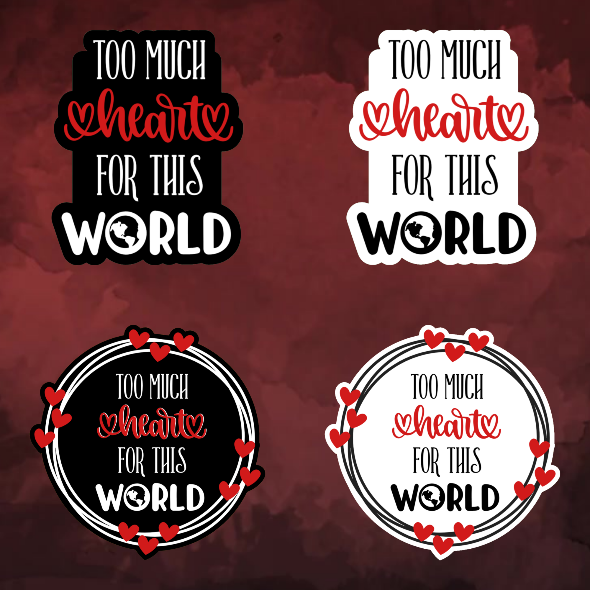 Sticker options reading ‘Too Much Heart for this World’ in black‑red‑white with holographic shimmer.