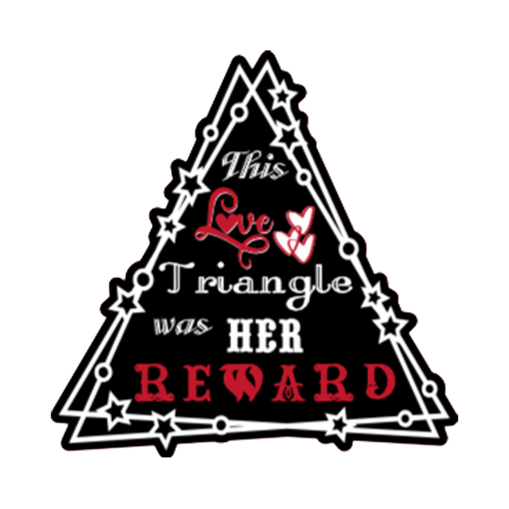 A 3x3 glossy vinyl, black triangle sticker features the “Triangle” quote from book two in a black‑white‑red design.