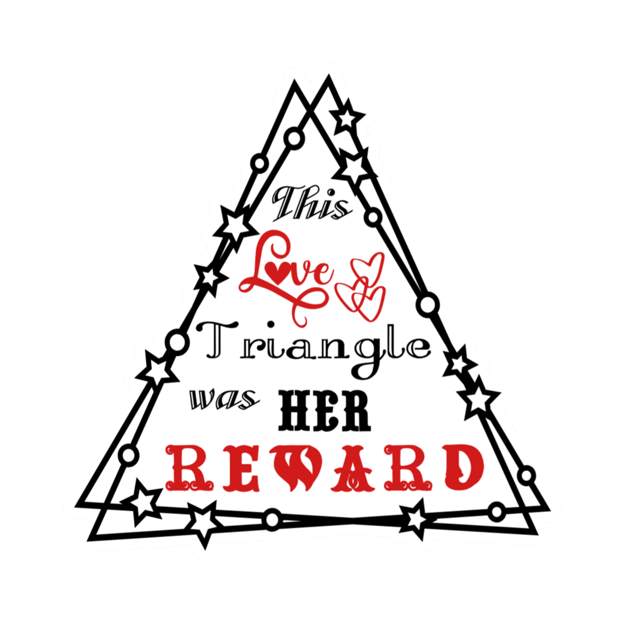 A 3x3 glossy vinyl, white triangle sticker features the “Triangle” quote from book two in a black‑white‑red design.